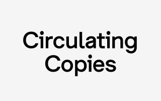 Der Schriftzug Circulating Copies in schwarzer Schrift auf weißem Grund. Bei der Schrift handelt es sich um eine neue wahrnehmungsorientiert gestaltete Typografie. 